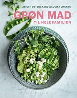 Kogebog 'Grøn mad til hele familien' af Lisbeth Østergaard og Louisa Lorang
